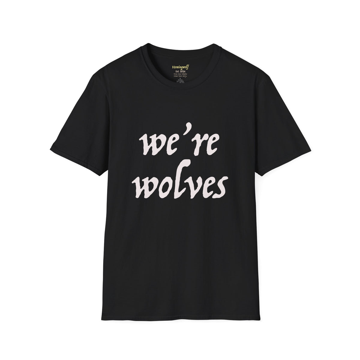We're Wolves T-Shirt — Subtle Gothic Script Graphic Tee